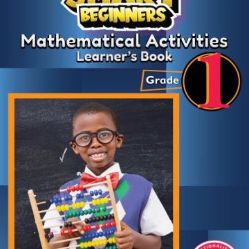 Smart Beginners Mathematical Activities Learner’s Book Grade 1