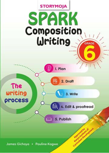 Storymoja Spark Composition Writing Grade 6